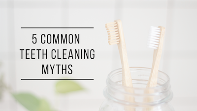 5 Common Teeth Cleaning Myths