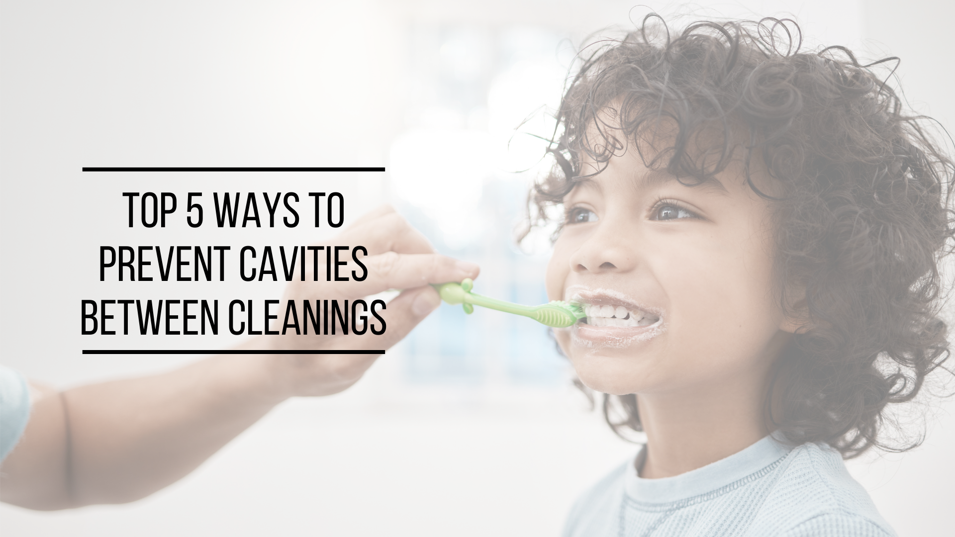 Top 5 Ways to Prevent Cavities Between Cleanings